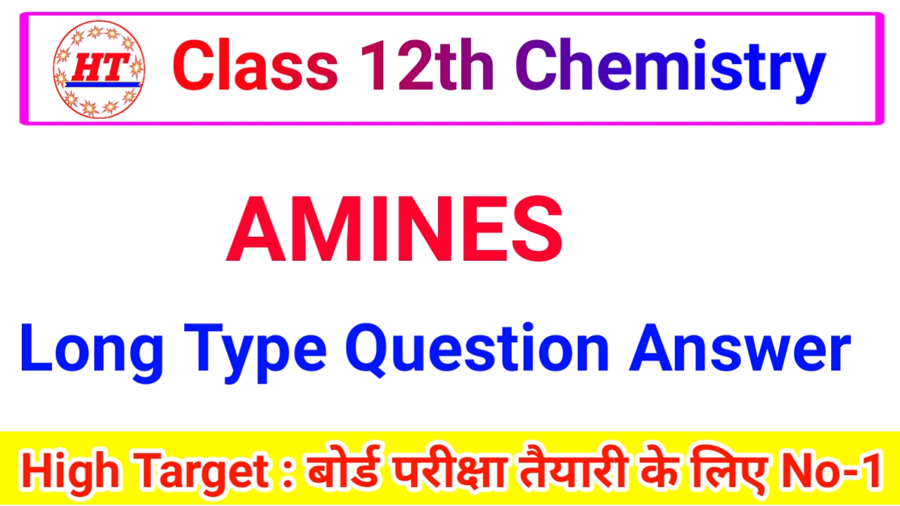 AMINES – LONG ANSWER TYPE QUESTIONS